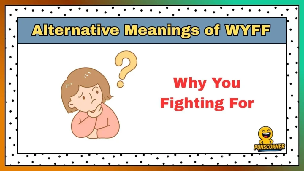 Alternative Meanings of WYFF