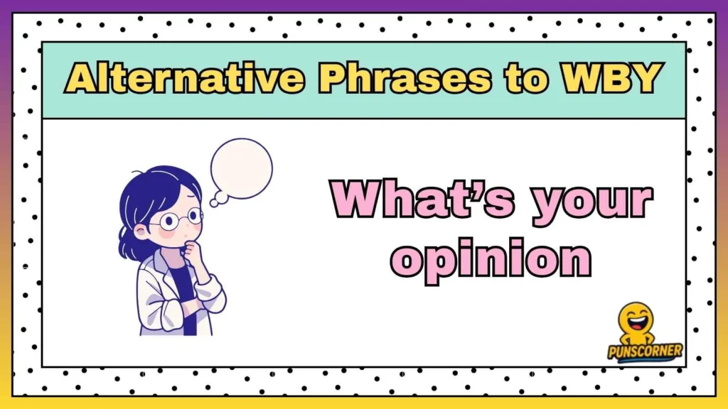 Alternative Phrases to WBY