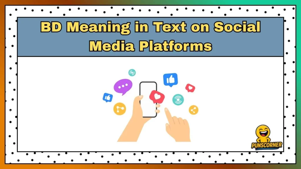 BD Meaning in Text on Social Media Platforms