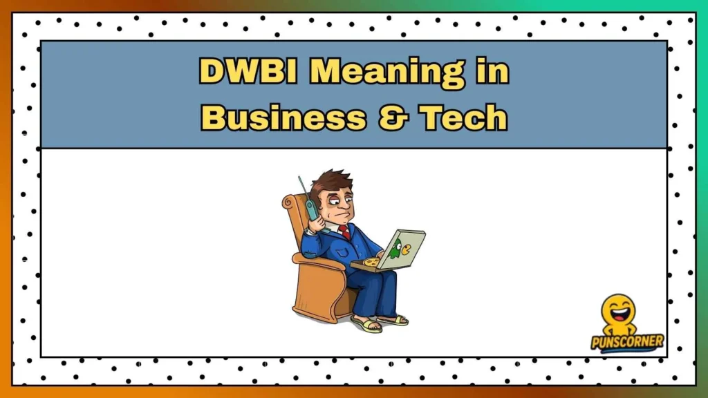 DWBI Meaning in Business & Tech