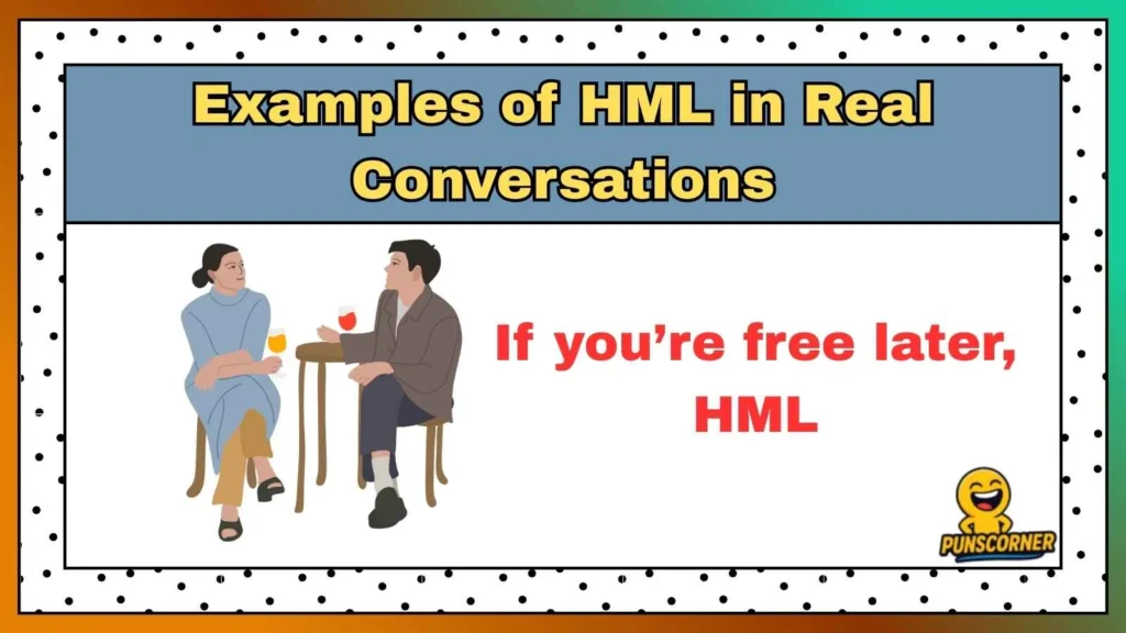 Examples of HML in Real Conversations