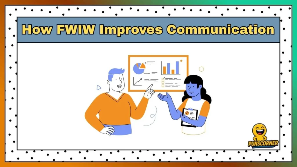 How FWIW Improves Communication