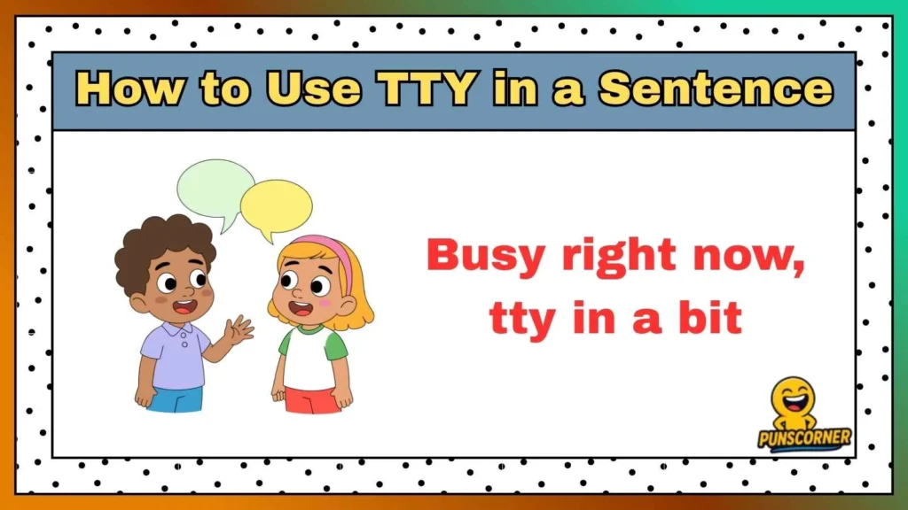 How to Use TTY in a Sentence