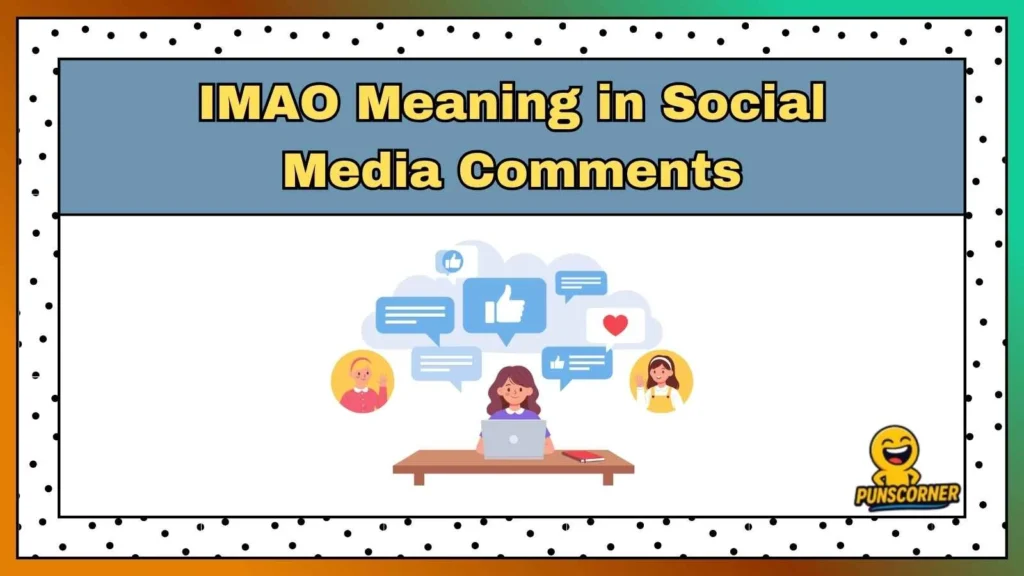 IMAO Meaning in Social Media Comments