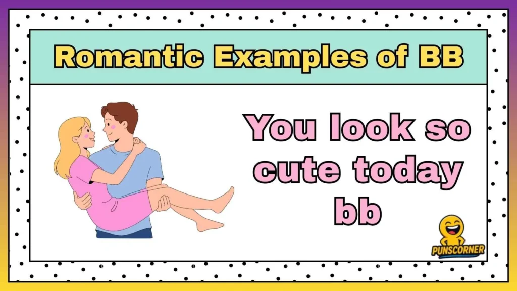 Romantic Examples of BB