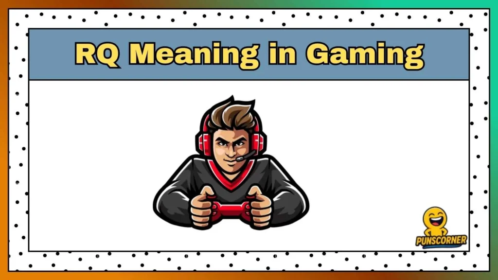 RQ Meaning in Gaming