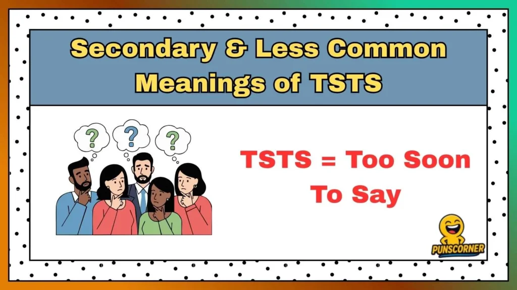 Secondary & Less Common Meanings of TSTS