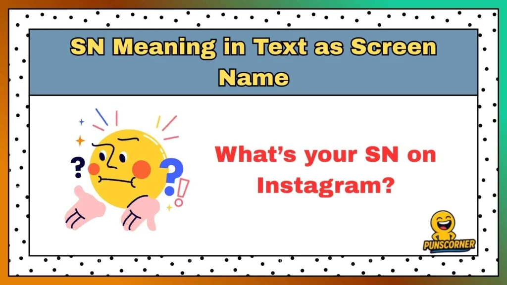 SN Meaning in Text as Screen Name