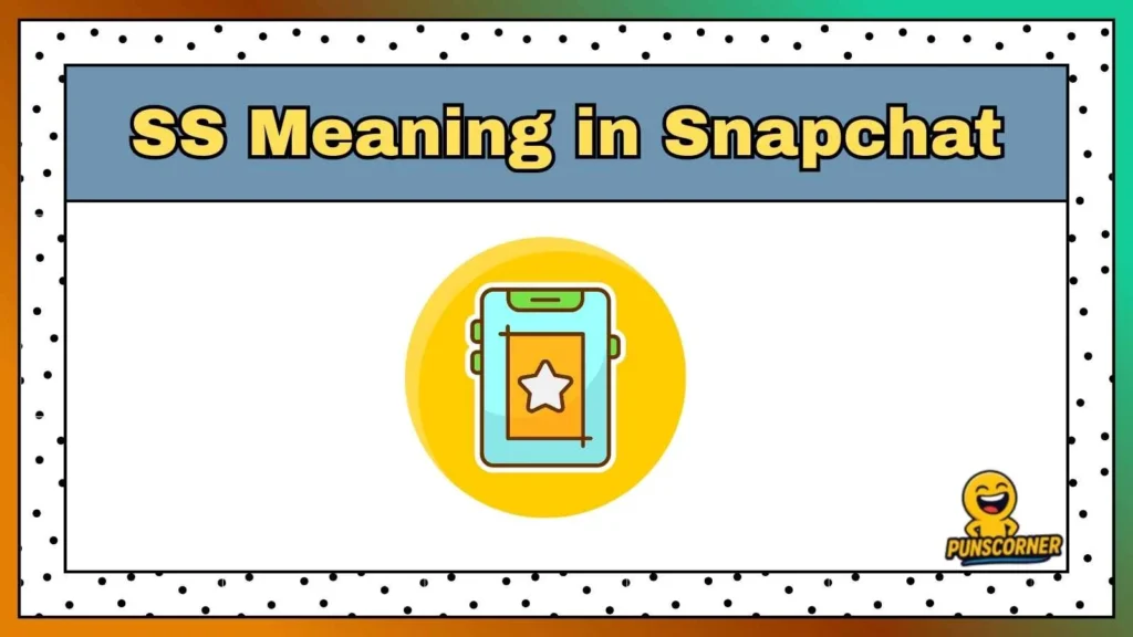 SS Meaning in Snapchat