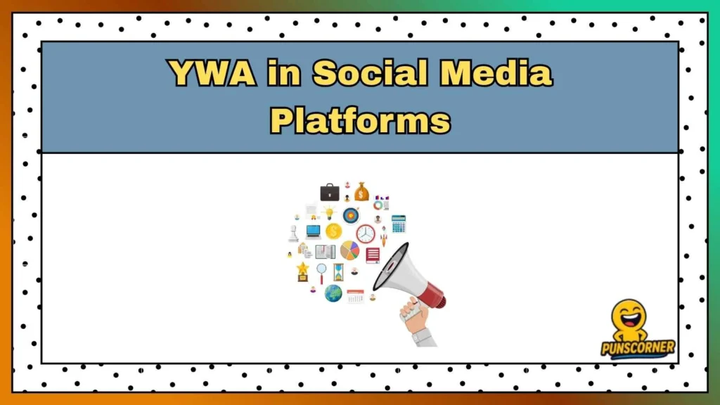 YWA in Social Media Platforms