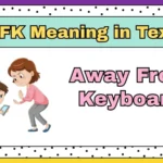 AFK Meaning in Text