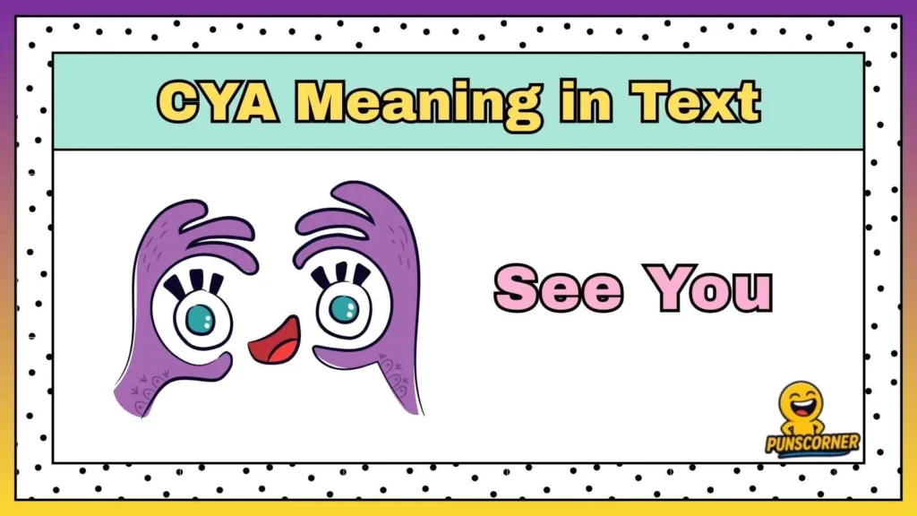 CYA Meaning in Text