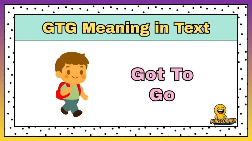 GTG Meaning in Text