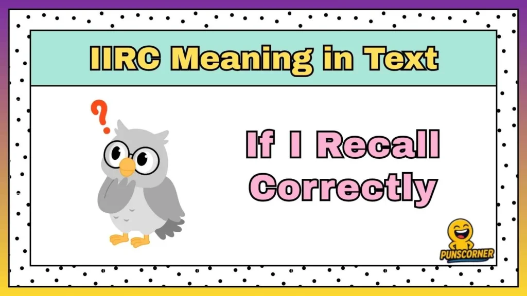 IIRC Meaning in Text