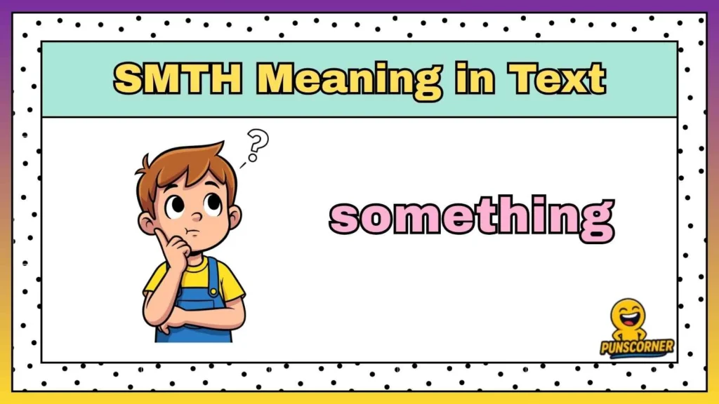 SMTH Meaning in Text